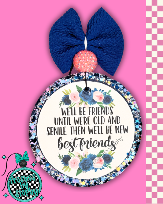 Best Friends Until Senile Freshie